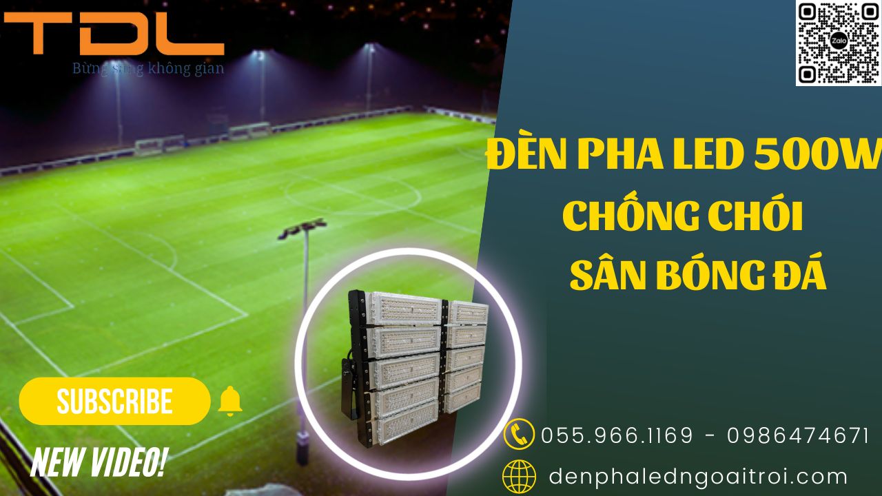 Đèn pha led module sân bóng chất lượng 500w