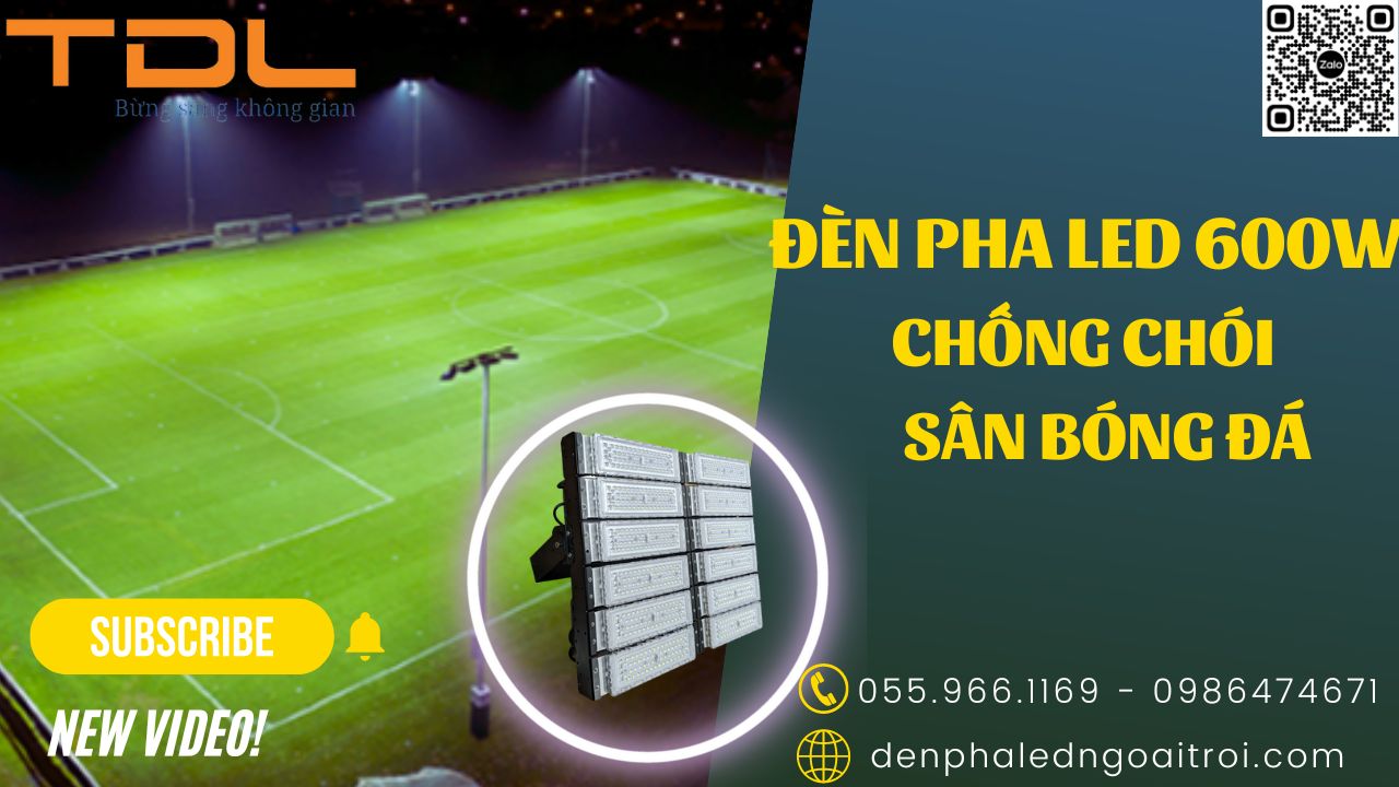 Đèn pha led module sân bóng chất lượng 600w