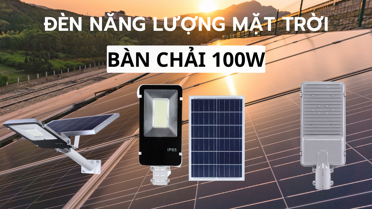 Đèn năng lượng mặt trời nông thôn mới 100w