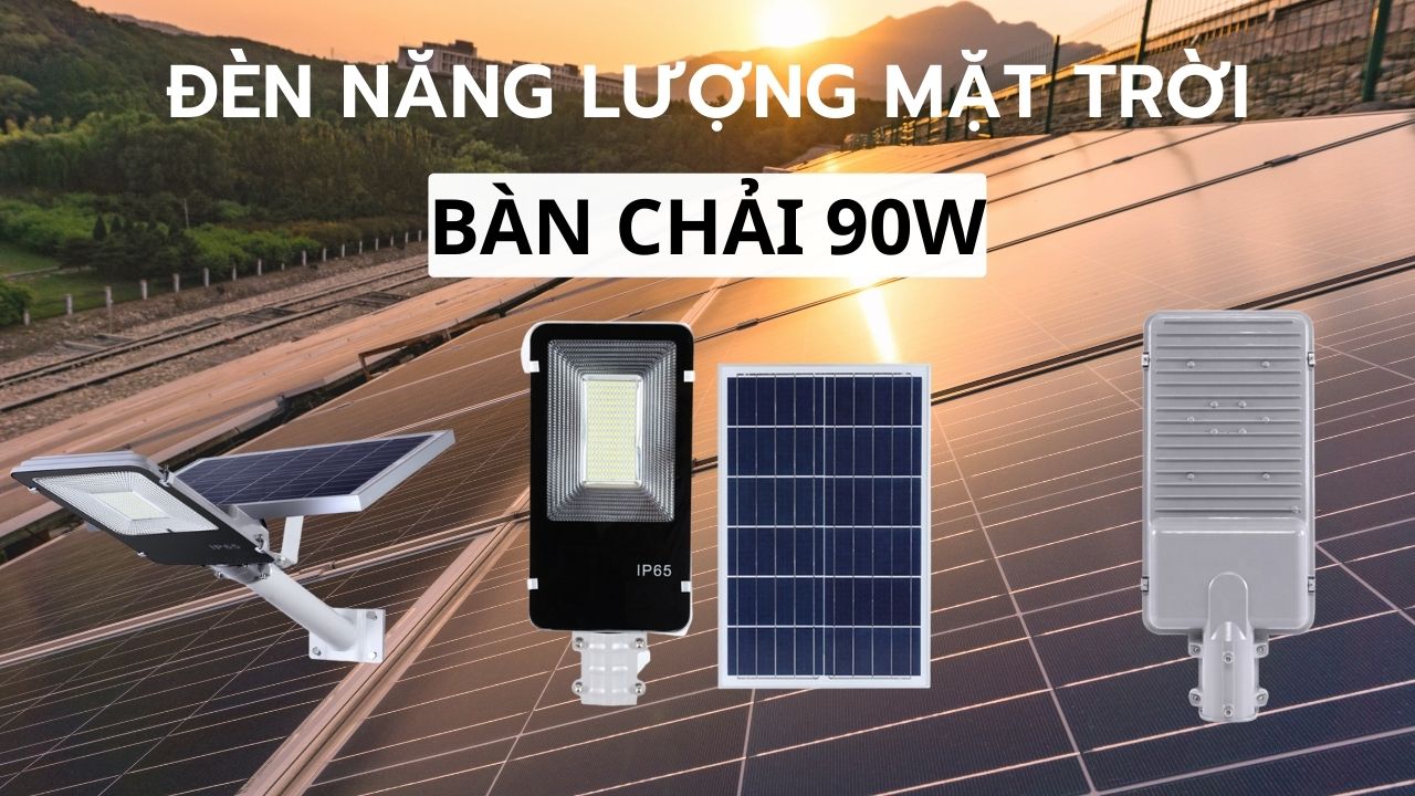 Đèn năng lượng mặt trời 90w chiếu sáng đường nông thôn mới